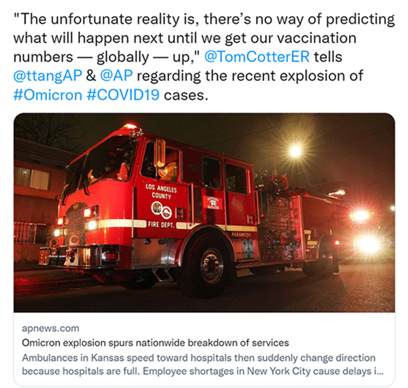 Screenshot of a tweet from Project HOPE reading, The unfortunate reality is, there’s no way of predicting what will happen next until we get our vaccination numbers — globally — up, @TomCotterER tells @ttangAP & @AP regarding the recent explosion of #Omicron COVID-19 cases.